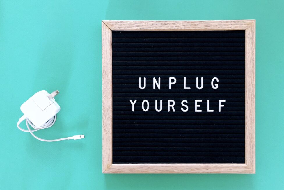 Unplug yourself (Digital detox)